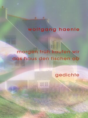 cover image of morgen früh kaufen wir das haus den fischen ab